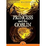 The Princess and the Goblin (Puffin Classics)