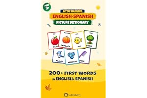 Little Learners English-Spanish Picture Dictionary: Learn Spanish with 200+ First Words for Kids Ages 3 and Up