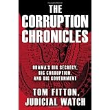 The Corruption Chronicles: Obama's Big Secrecy, Big Corruption, and Big Government