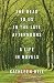 She Read to Us in the Late Afternoons: A Life in Novels by Kathleen Hill
