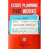 ESTATE PLANNING that WORKS: How to ensure your family is provided for long-term, keep your assets safe, save thousands on legal fees, getting it right ... time - Forms, Tools, and Insights (2025)