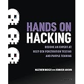 Hands on Hacking: Become an Expert at Next Gen Penetration Testing and Purple Teaming