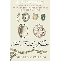 The Fossil Hunter: Dinosaurs, Evolution, and the Woman Whose Discoveries Changed the World (MacSci)