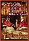 Vicars of Christ: A History of the Popes
