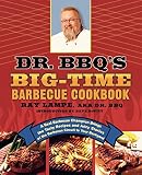 Dr. BBQ's Big-Time Barbecue Cookbook: A Real Barbecue Champion Brings the Tasty Recipes and Juicy St Dr. BBQ's Big-Time Barbecue Cookbook: A Real Barbecue Champion Brings the Tasty Recipes and Juicy St