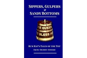 Sippers, Gulpers, & Sandy Bottoms: Rum Rats Tales of the Tot