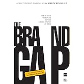 The Brand Gap: How to Bridge the Distance Between Business Strategy and Design