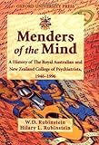 Menders of the Mind : A History of the Royal Australian and New Zealand College of Psychiatrists 1946-1996, Rubinstein, W. D. and Rubinstein, Hilary C., 0195539532