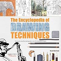 Encyclopedia of Drawing Techniques, The: The step-by-step illustrated guide to over 50 techniques