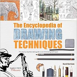 Encyclopedia Of Drawing Techniques The The Step By Step Illustrated Guide To Over 50 Techniques Harrison Hazel 0693508009806 Amazon Com Books