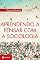 Livro Aprendendo a pensar com a sociologia