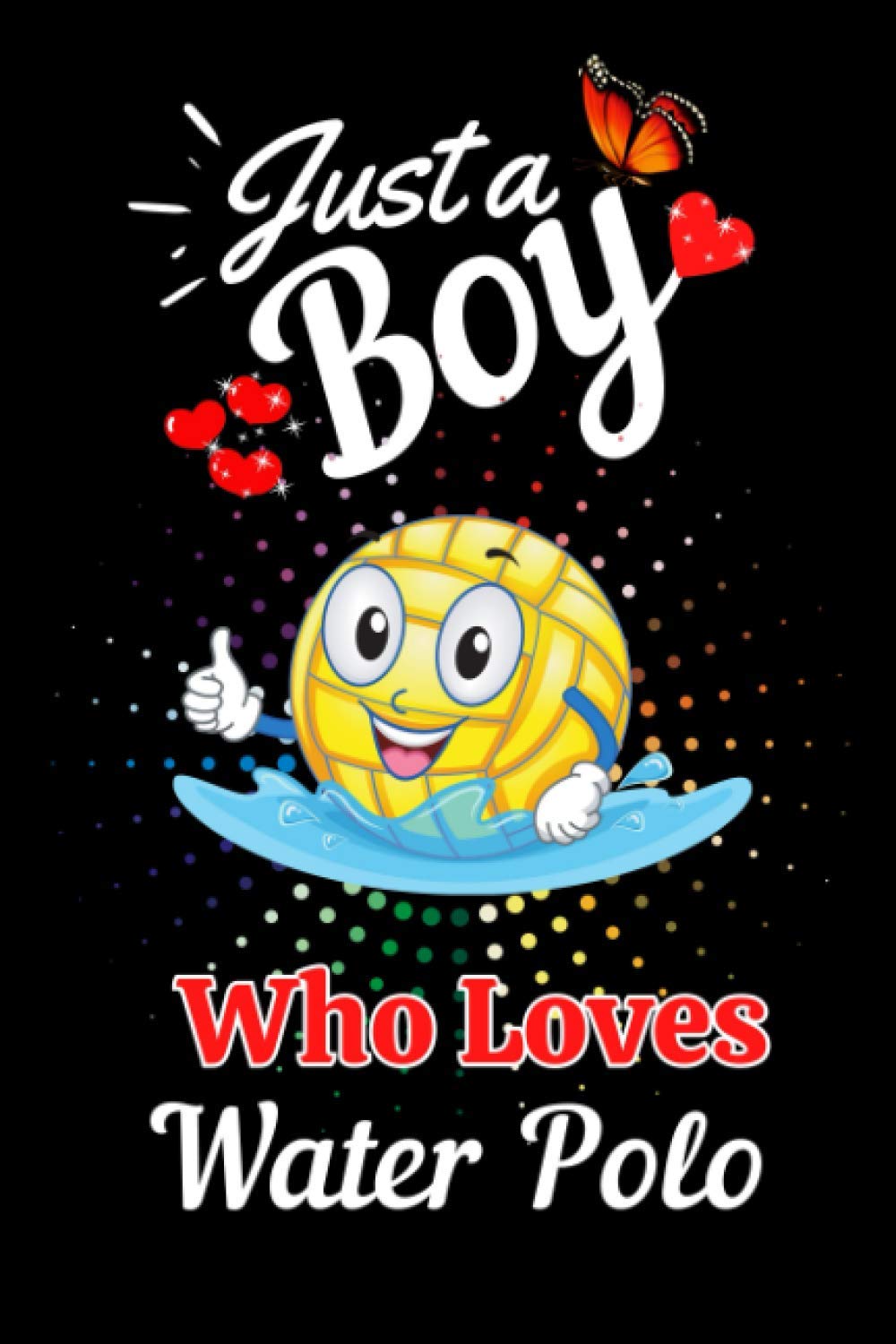 Amazon Just A Boy Who Loves Water Polo Water Polo Lined Journal For Writing Notes Notebook Journal Gift For Boys And Men Gift Idea For Water Polo Journal Writing Gifts Notebook