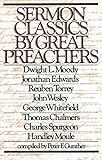 Sermon Classics by Great Preachers by Dwight Lyman Moody, Jonathan Edwards