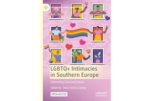 LGBTQ+ Intimacies in Southern Europe: Citizenship, Care and Choice (Citizenship, Gender and Diversity)