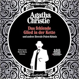 Das Fehlende Glied In Der Kette Und Andere Krimis 100 Jahre Hercule Poirot Alibi Das Fehlende Glied In Der Kette Der Tod Wartet Der Blaue Express Poirot