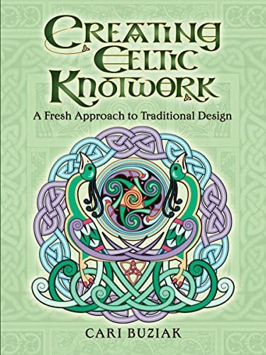 Creating Celtic Knotwork: A Fresh Approach to Traditional Design (Dover Art Instruction)