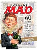Totally MAD: 60 Years of Humor, Satire, Stupidity and Stupidity