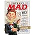 Totally MAD: 60 Years of Humor, Satire, Stupidity and Stupidity