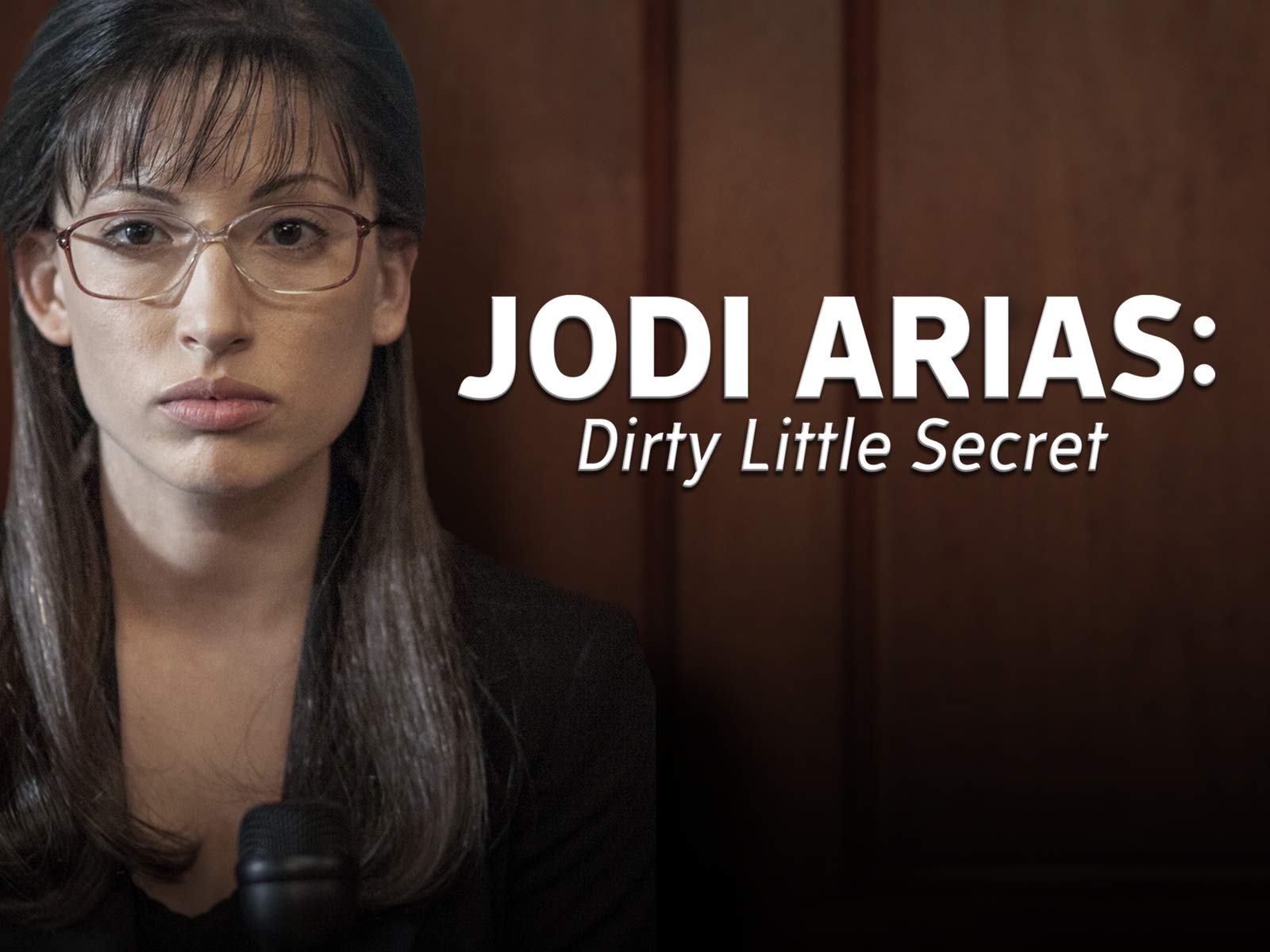 Watch Jodi Arias Dirty Little Secret Season 1 Prime Video