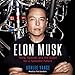 Elon Musk: Tesla, Spacex, and the Quest for a Fantastic Future