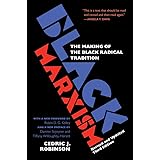 Black Marxism, Revised and Updated Third Edition: The Making of the Black Radical Tradition