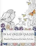 In My English Garden: Beautiful Illustrations For Adults To Color (Beautiful Adult Coloring Books) (Volume 2) by Lilt Kids Coloring Books
