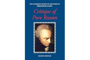 Kant: Critique of Pure Reason (The Cambridge Edition of the Works of Immanuel Kant)