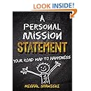 A Personal Mission Statement: Your Road Map to Happiness