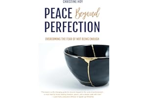 Peace Beyond Perfection: Overcoming the Fear of Not Being Enough