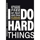 I Do Hard Things: A Bible Study to Break of Fear and Pain