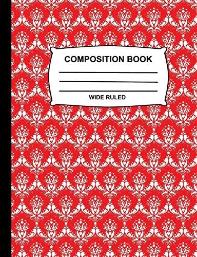 Wide Ruled Composition Book: Red and White Damask Notebook for school, Journal for girls, boys, kids, students, teachers, home & office supplies Paperback – August 2, 2018