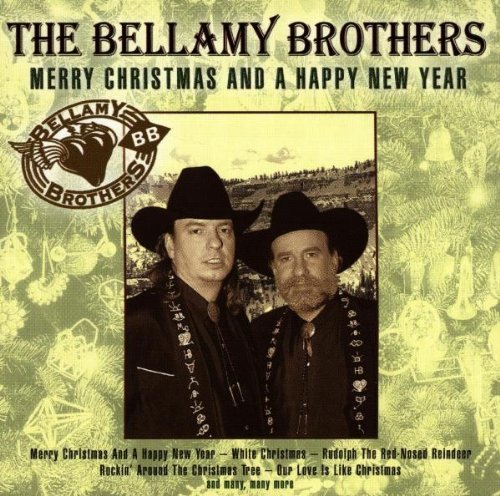 The Bellamy Brothers - Merry Christmas And A Happy New Year By The Bellamy Brothers - Zortam Music