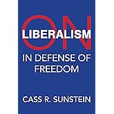 On Liberalism: In Defense of Freedom