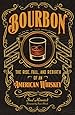 Bourbon: The Rise, Fall, and Rebirth of an American Whiskey