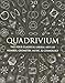 Quadrivium: The Four Classical Liberal Arts of Number, Geometry, Music, & Cosmology (Wooden Books) by Miranda Lundy, Anthony Ashton