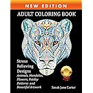 Adult Coloring Book: Stress Relieving Designs Animals, Mandalas, Flowers, Paisley Patterns And Beautiful Artwork