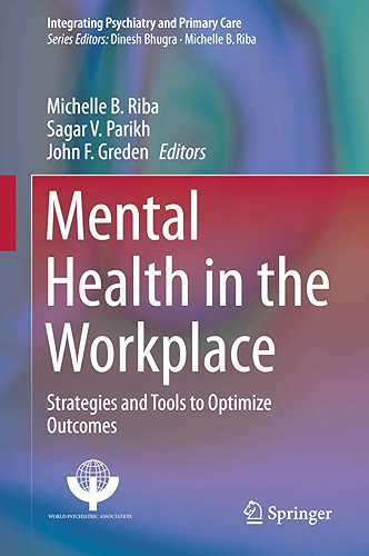 Download Mental Health in the Workplace: Strategies and Tools to Optimize Outcomes (Integrating Psychiatry and Primary Care) (English Edition) PDF