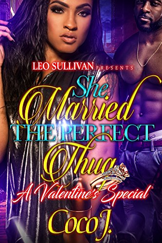 [BOOK] She Married the Perfect Thug: A Valentine's Special<br />[R.A.R]