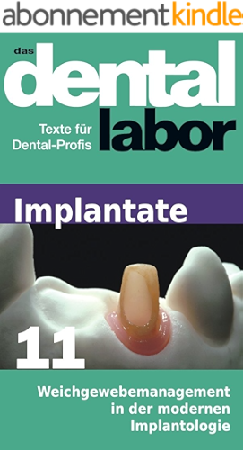 Download Weichgewebemanagement in der modernen Implantologie (das dental labor Fachtexte 35) (German Edition) PDF