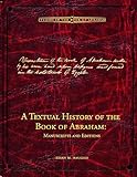 A Textual History of the Book of Abraham: Manuscripts and Editions (Studies in the Book of Abraham)