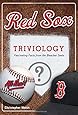 Red Sox Triviology: Fascinating Facts from the Bleacher Seats