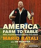 America--Farm to Table: Simple, Delicious Recipes Celebrating Local Farmers