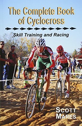 The Complete Book of Cyclocross, Skill Training and Racing Paperback – October 17, 2008