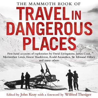 Amazon Com The Mammoth Book Of Travel In Dangerous Places