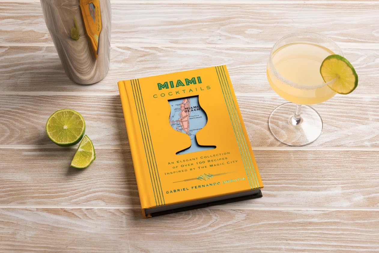 Miami Cocktails: An Elegant Collection of over 100 Recipes Inspired by the Magic City (City Cocktails)