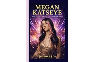 MEGAN KATSEYE: From Honolulu Dreams to Global Pop Stardom - A Biography