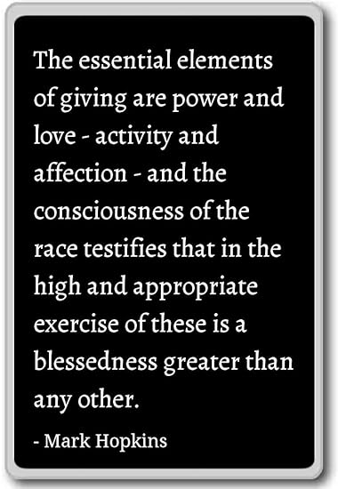 Los elementos esenciales de dar son poder y - Mark Hopkins citas ...