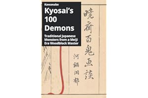 Kawanabe Kyosai's 100 Demons: Traditional Japanese Monsters from a Meiji Era Woodblock Master