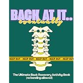 Back at it.. Eventually: Ultimate Back Surgery Recovery Activity Book, Funny and Engaging Activities for Patients Recovering from Back and Spine ... Recovery Gifts, Funny Back Surgery Gifts
