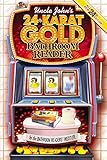 Uncle John's 24-Karat Gold Bathroom Reader (Uncle John's Bathroom Reader Annual) by Bathroom Readers' Institute